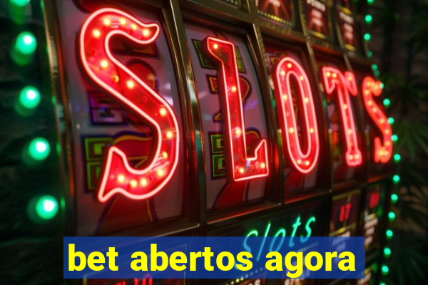 bet abertos agora